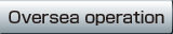 Oversea operation